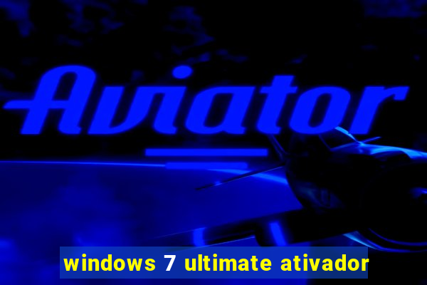 windows 7 ultimate ativador